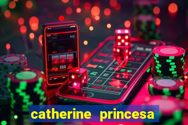 catherine princesa de gales